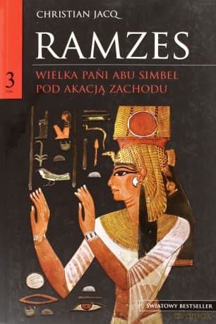Ramzes T. 3: Wielka pani Abu Simbel. Pod akacją Zachodu - Christian Jacq