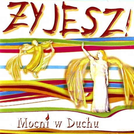 Mocni w Duchu: Żyjesz!