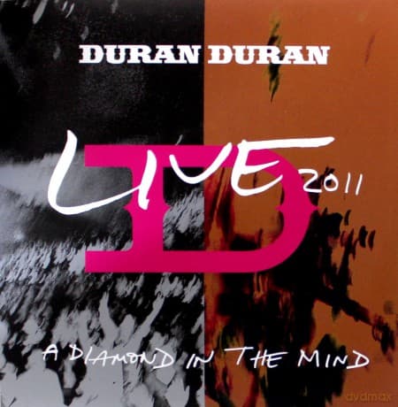 Duran Duran: A Diamond In The Mind - Live 2011