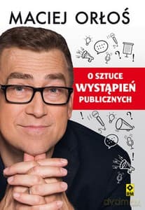O sztuce wystapień publicznych - Maciej Orłoś
