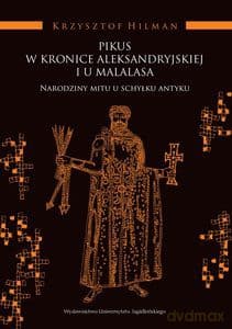 Pikus w Kronice Aleksandryjskiej i u Malalasa - Krzysztof Hilman