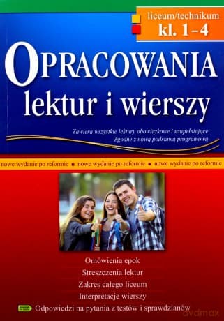 Opracowania lektur i wierszy. Liceum/technikum. Klasy 1-4 - Opracowanie zbiorowe