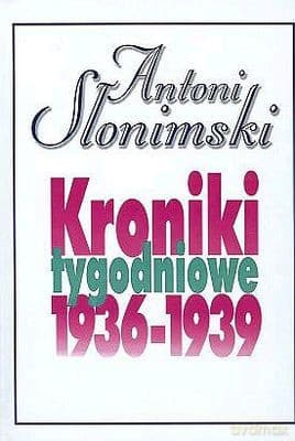 Kroniki tygodniowe 1936-1939 - Antoni Słonimski