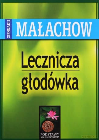 Lecznicza głodówka - Giennadij Małachow