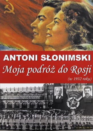 Moja podróż do Rosji (w 1932 roku) - Antoni Słonimski