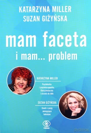 Mam faceta i mam... problem - Katarzyna Miller