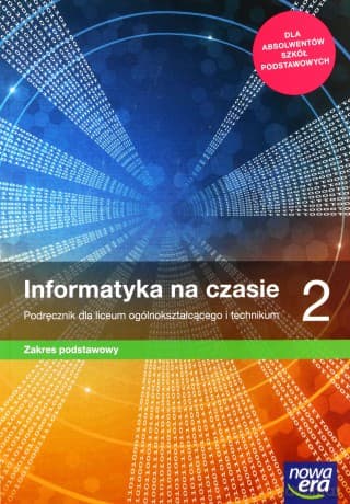 Nowe informatyka na czasie era podręcznik 2 liceum i technikum zakres podstawowy 67512