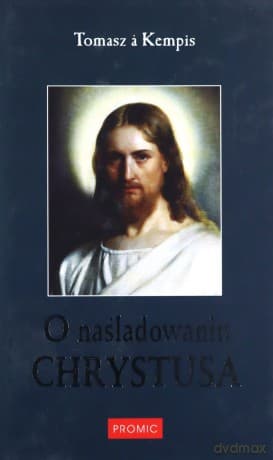 O naśladowaniu Chrystusa - Tomasz a Kempis