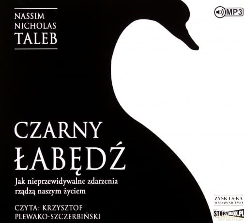 Czarny Łabędź. Jak nieprzewidywalne zdarzenia rządzą naszym życiem - Nassim Nicholas Taleb