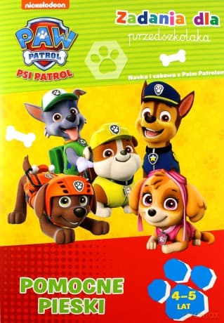 Psi Patrol. Zadania dla przedszkolaka. Część 2. Pomocne pieski (4-5 lat)