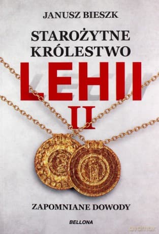 Starożytne Królestwo Lehii. Kolejne dowody 2 - Janusz Bieszk