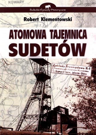 Atomowa tajemnica Sudetów - Robert Klementowski