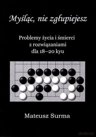 Myśląc, nie zgłupiejesz 18-20 kyu - Mateusz Surma
