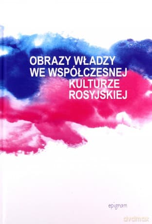 Obrazy władzy we współczesnej kulturze rosyjskiej