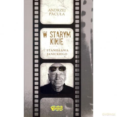 W starym kinie Stanisława Janickiego - Andrzej Pacuła