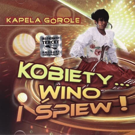Kapela Górole: Kobiety Wino I Śpiew 1