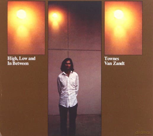 Townes Van Zandt: High, Low And In Between