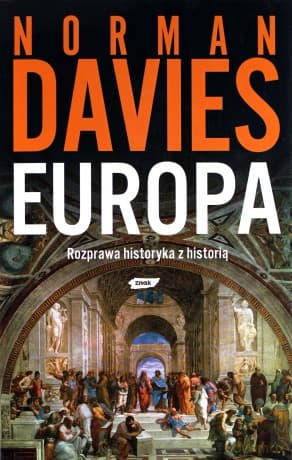 Europa. Rozprawa historyka z historią - Norman Davies