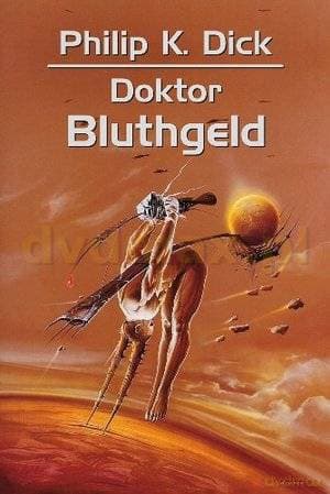Doktor Bluthgeld - Philip K. Dick