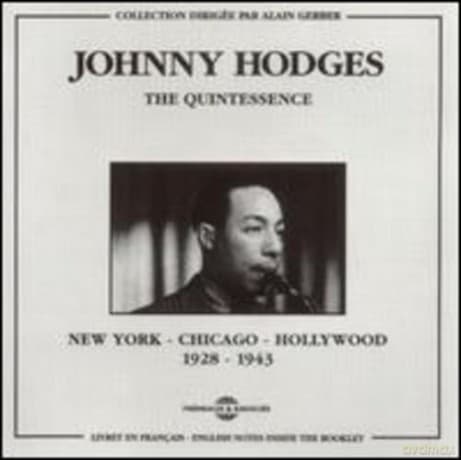 Johnny Hodges: N.York-Chicago.. 1928-43