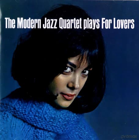Modern Jazz Quartet: Plays for Lovers + 6 Bonus Tracks