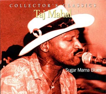 Taj Mahal: Sugar Mama Blues