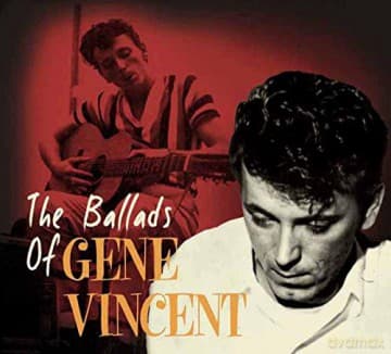 Gene Vincent: The Ballads Of...