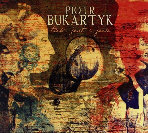 Piotr Bukartyk: Tak jest i już (digipack)
