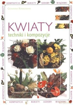 Kwiaty techniki i kompozycje