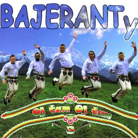 Bajeranty: Oj tam, oj tam