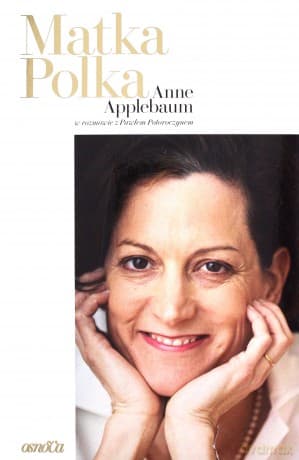 Matka Polka - Anne Applebaum, Paweł Potoroczyn