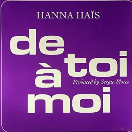Hanna Hais: De Toi & Moi