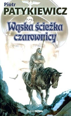 Wąska Ścieżka Czarownicy - Piotr Patykiewicz