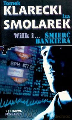 Wilk i Śmierć Bankiera - Tomek Klarecki, Iza Smolarek