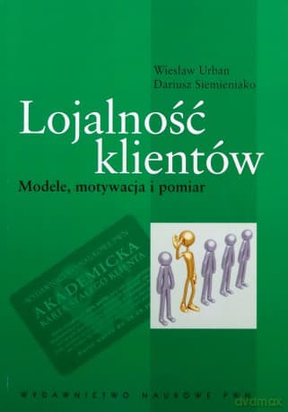 Lojalność Klientów Modele Motywacja I Pomiar - Wiesław Urban, Dariusz Siemieniako