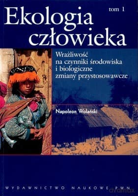 Ekologia Człowieka Tom 1 - Napoleon Wolański