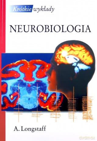 Krótkie Wykłady. Neurobiologia - Alan Longstaff