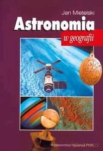 Astronomia W Geografii /wyd.4 Uakt-1d/ - Jan Mietejski