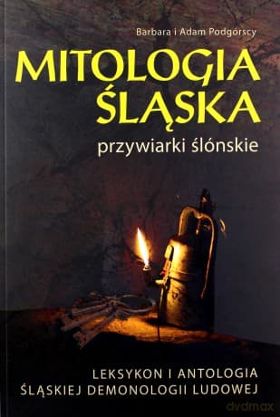 Mitologia śląska przywiarki ślonskie - Barbara Podgórska, Adam Podgórski