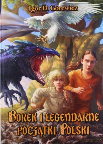 Borek i legendarne początki Polski - Igor D. Górewicz
