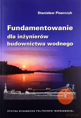 Fundamentowanie dla inżynierów budownictwa wodnego - Stanisław Pisarczyk