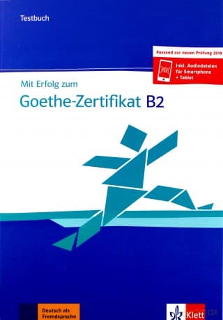 Mit Erfolg zum Goethe-Zertifikat B2