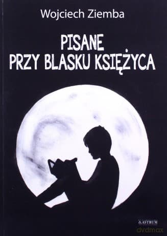 Pisane przy blasku księżyca - Wojciech Ziemba