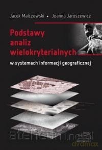 Podstawy analiz wielokryterialnych w systemach... - Jacek Malczewski, Joanna Jaroszewicz