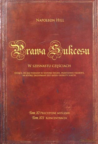 Prawa sukcesu. Tom XI i Tom XII - Napoleon Hill