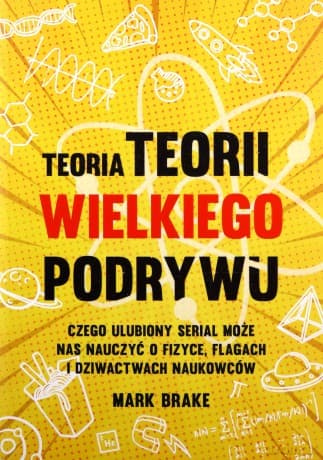 Teoria Teorii wielkiego podrywu - Mark Brake