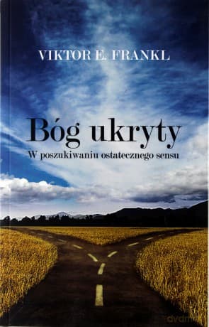 Bóg ukryty. W poszukiwaniu ostatecznego sensu - Viktor Frankl