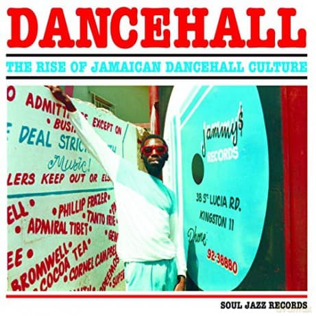 Soul Jazz Records Presents: Dancehall: The Rise Of Jamaican Dancehall Culture