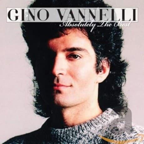 Gino Vannelli: Absolutely The Best