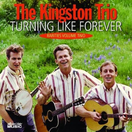The Kingston Trio: Turning Like Forever V.2